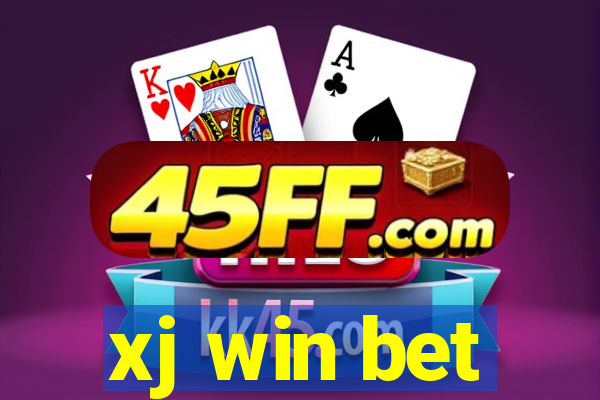 xj win bet